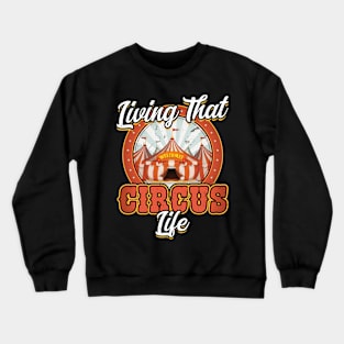 Living That Circus Life - Circus Party Ringmaster Crewneck Sweatshirt